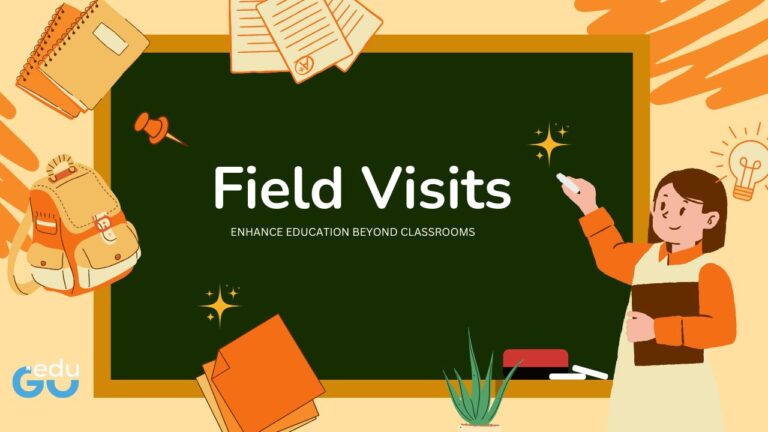 How Field Visits Enhance Education Beyond Classrooms - Go Edu Blogs