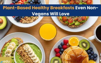 Plant-Based Healthy Breakfasts Even Non-Vegans Will Love