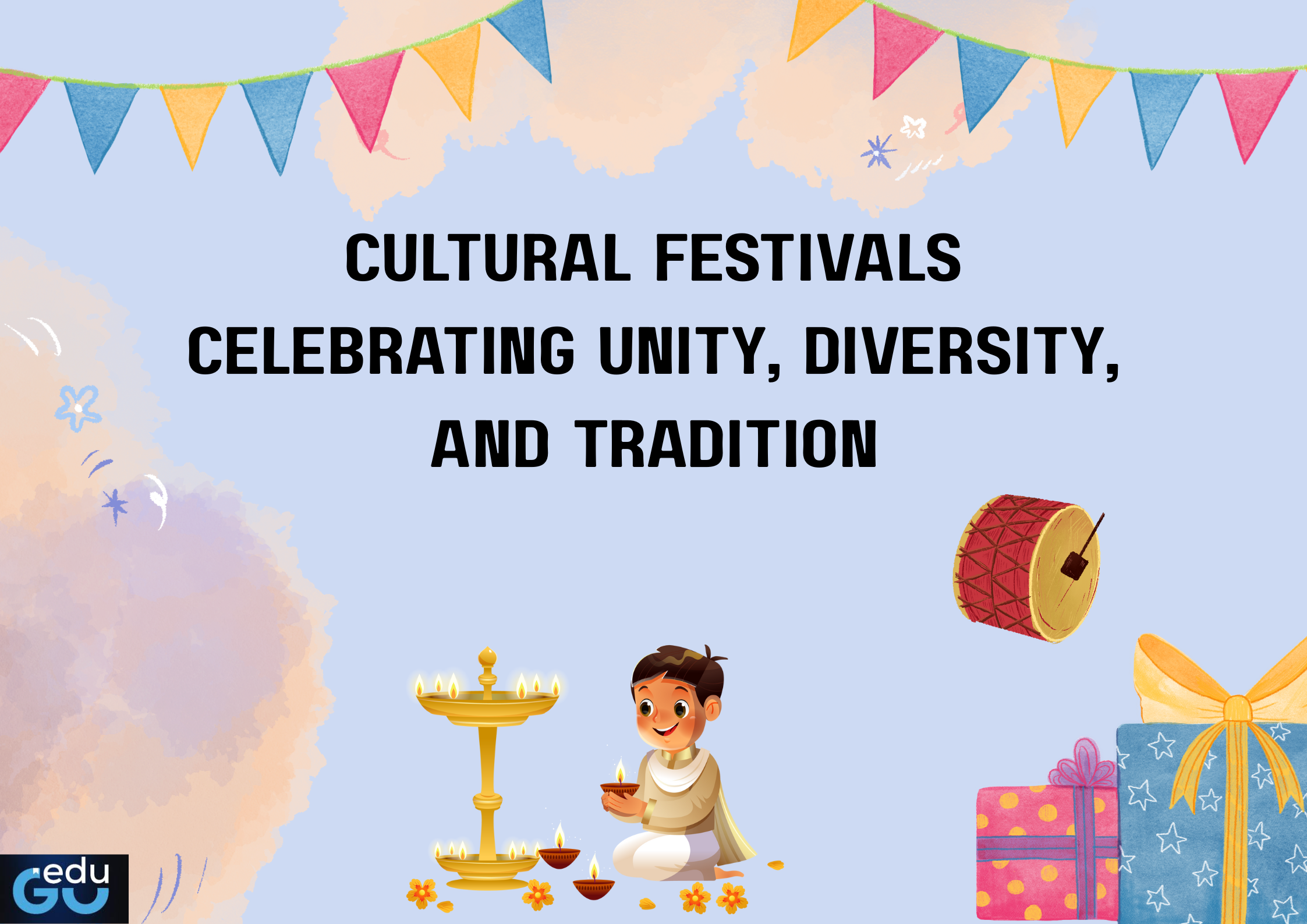 Cultural Festivals – Celebrating Unity, Diversity, and Tradition
